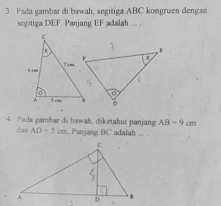 Pada gambar di bawah, segitiga ABC kongruen dengan 
segitiga DEF. Panjang EF adalah ... . 
4. Pada gambar di bawah, diketahui panjang AB=9cm
dan AD=5cm. Panjang BC adalah ... .