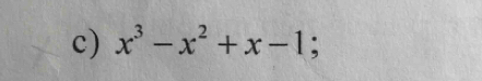 x^3-x^2+x-1;