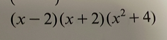 (x-2)(x+2)(x^2+4)