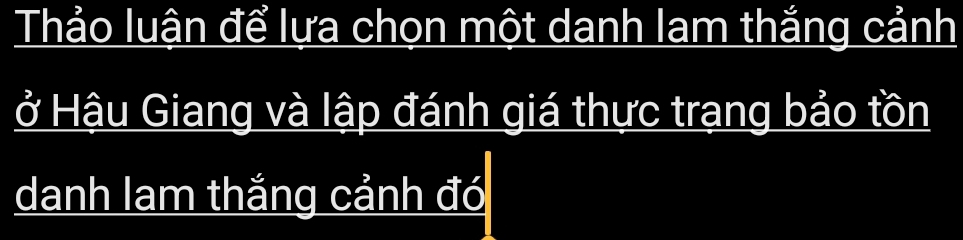 Thảo luận để lựa chọn một danh lam thắng cảnh 
ở Hậu Giang và lập đánh giá thực trạng bảo tồn 
danh lam thắng cảnh đó