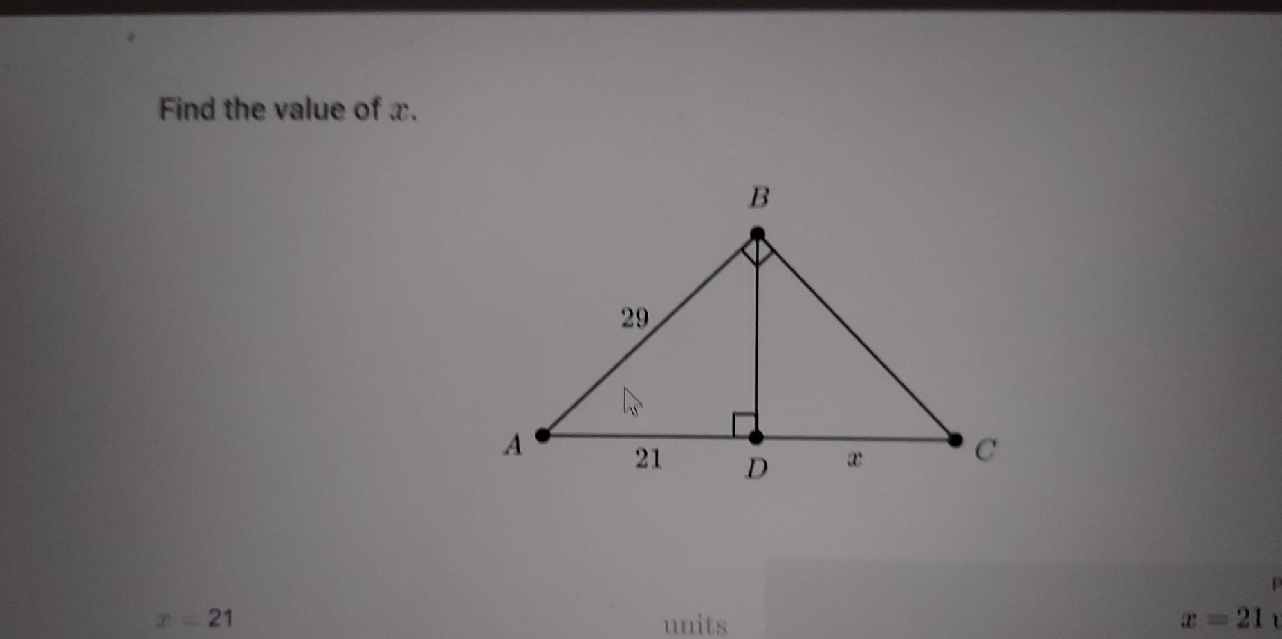 Find the value of x.
x=21
x=21
units 1