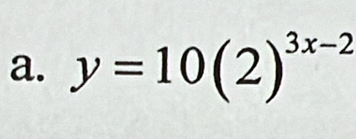 y=10(2)^3x-2