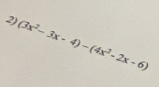 (3x^2-3x-4)-(4x^2-2x-6)