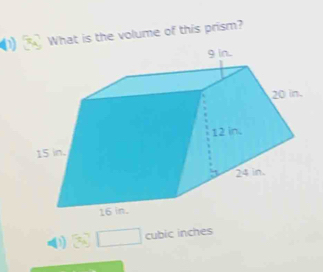 What is the volume of this prism?
cubic inches