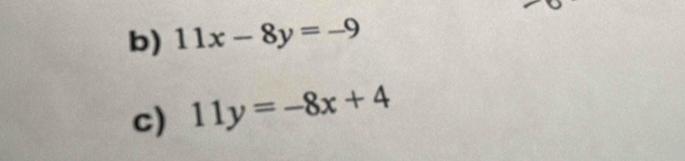 11x-8y=-9
c) 11y=-8x+4