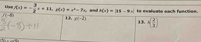 Use
f(x)=- 3/2 x+11,g(x)=x^2-7x