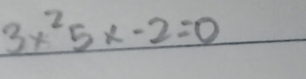 3x^25x-2=0