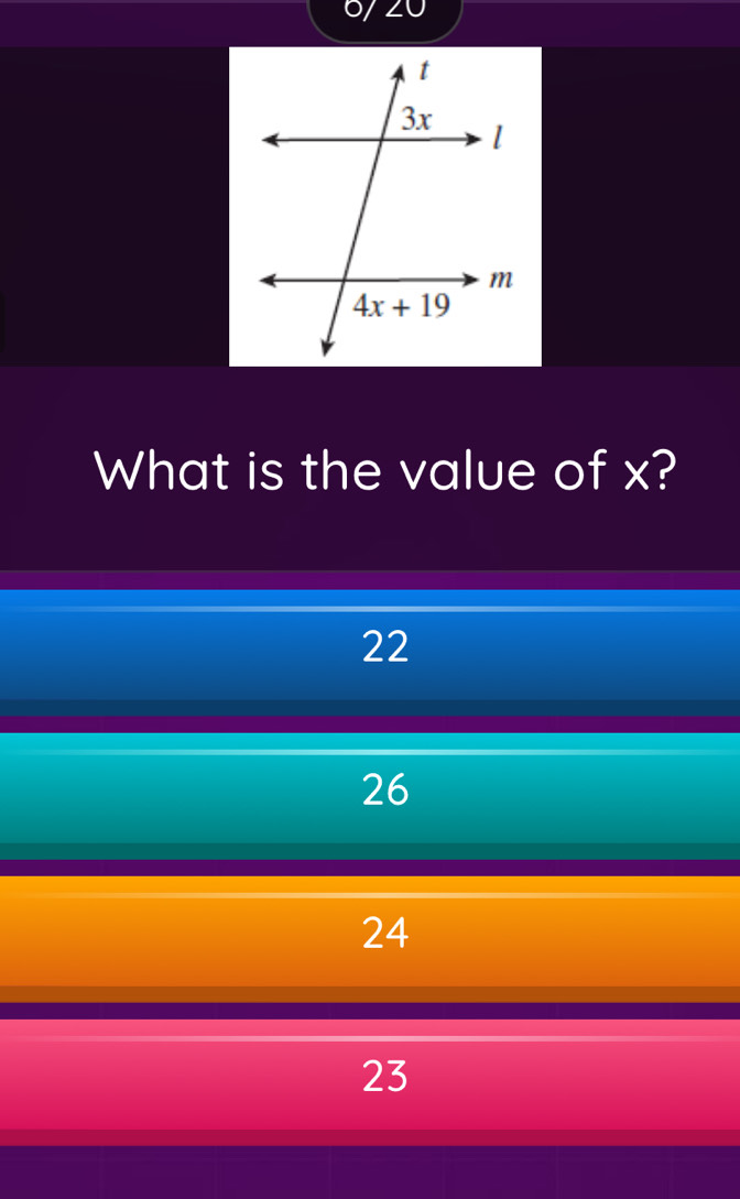 6/20
What is the value of x?
22
26
24
23