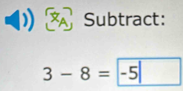 Subtract:
3-8=|-5|