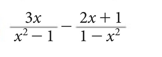  3x/x^2-1 - (2x+1)/1-x^2 