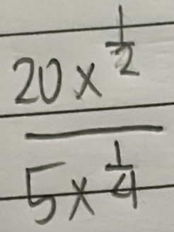 (21)
frac 20x^(frac 1)25x^(frac 1)4