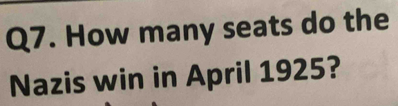 How many seats do the 
Nazis win in April 1925?