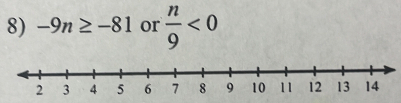 -9n≥ -81 or  n/9 <0</tex>