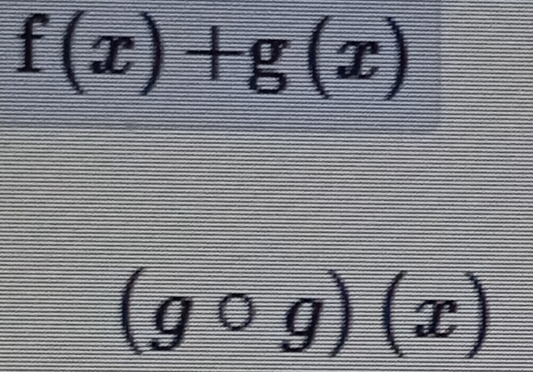 f(x)+g(x)
(gcirc g)(x)