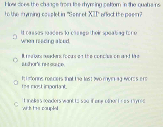 Solved: How does the change from the rhyming pattern in the quatrains ...