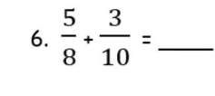  5/8 + 3/10 = _