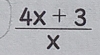  (4x+3)/x 