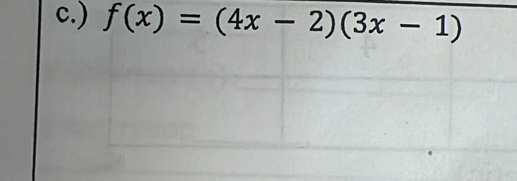 ) f(x)=(4x-2)(3x-1)