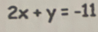 2x+y=-11