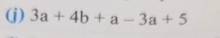 3a+4b+a-3a+5