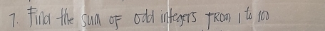 Find the sum of odd integers tRean 1 to 10