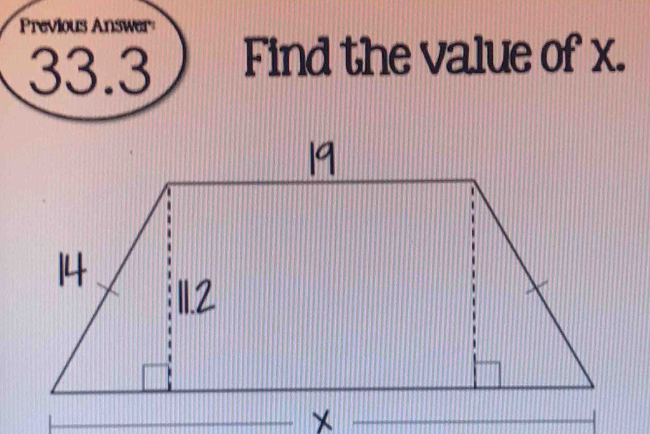 revious Answer 
33.3 
Find the value of x.