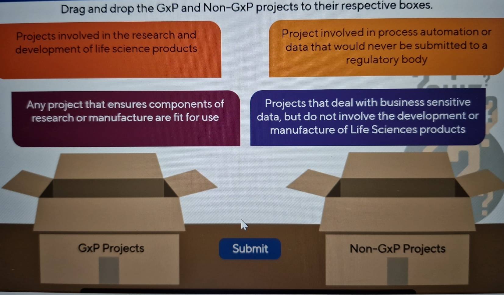 Solved: Drag and drop the GXP and Non-GxP projects to their respective ...