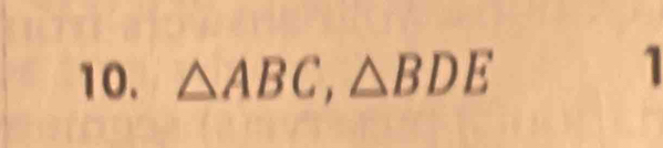 △ ABC, △ BDE
1