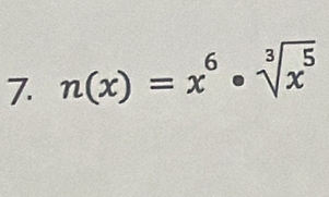 n(x)=x^6· sqrt[3](x^5)