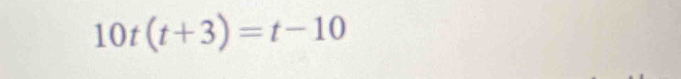 10t(t+3)=t-10