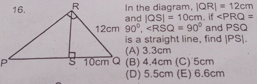 Solved: In the diagram, |QR|=12cm |QS|=10cm. if ∠ PRQ= 90°, ∠ RSQ=90 ...