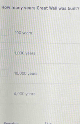 How many years Great Wall was built?
100 years
1,000 years
10,000 years
4,000 years