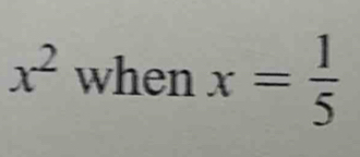 x^2 when x= 1/5 