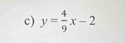 y= 4/9 x-2