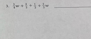  3/4 w+ 4/5 + 1/2 + 3/5 w _