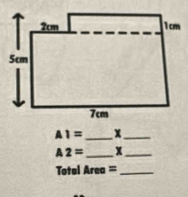 A1= _  x_ 
A2= _ x_ 
Total Area =_