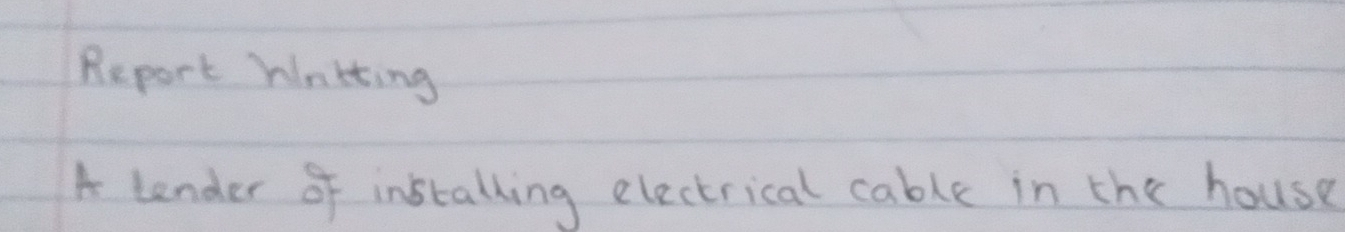 Report Wntting 
A lender of installing electrical cable in the house