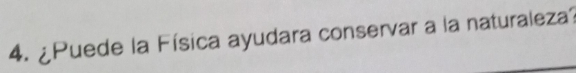 ¿Puede la Física ayudara conservar a la naturaleza?