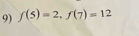 f(5)=2, f(7)=12