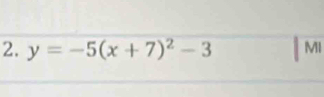 y=-5(x+7)^2-3 MI