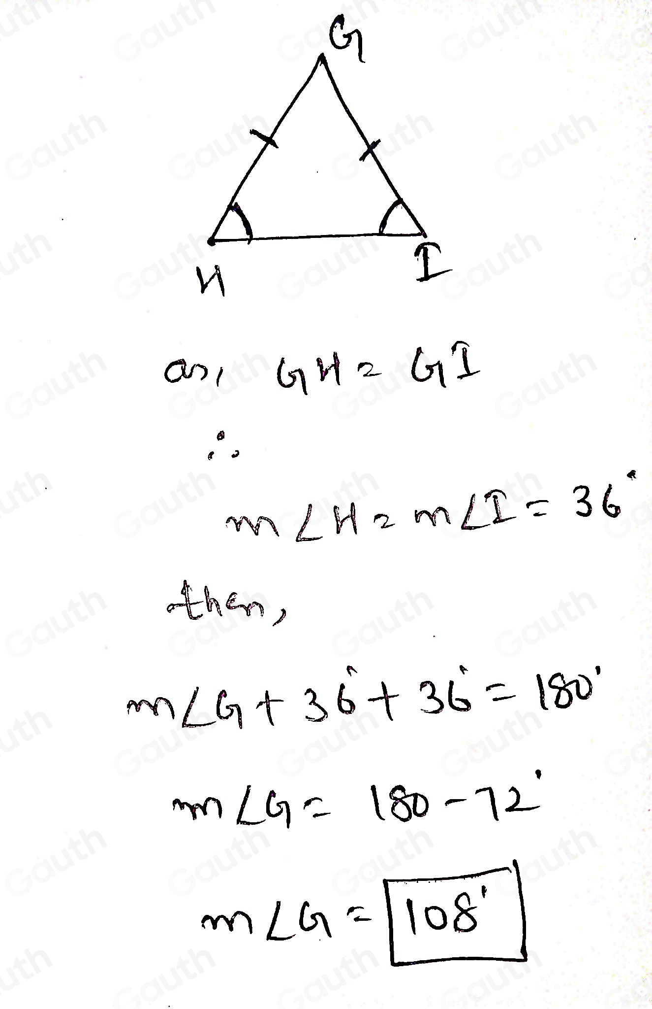 an/ GH=GI
m∠ H=m∠ I=36°
then)
m∠ G+36°+36°=180°
m∠ G=180-72°
m∠ G=boxed 108