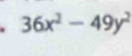 36x^2-49y^2