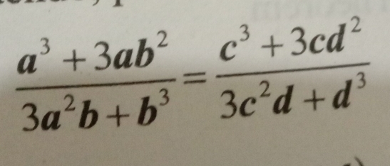  (a^3+3ab^2)/3a^2b+b^3 = (c^3+3cd^2)/3c^2d+d^3 