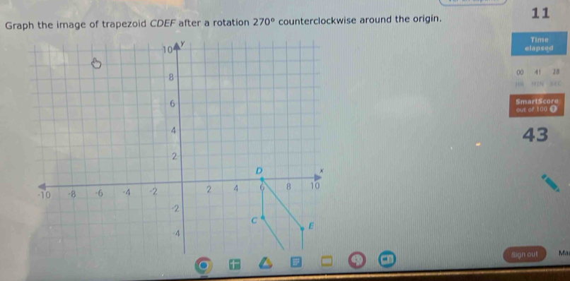 Solved: Graph the image of trapezoid CDEF after a rotation 270 ...
