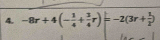 -8r+4(-;+;r) =-2(3r+ 1/2 )