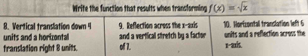 Write the function that results when transforming f(x)=sqrt(x)