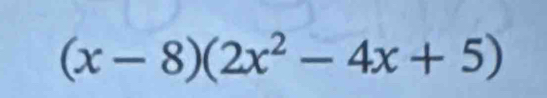 (x-8)(2x^2-4x+5)