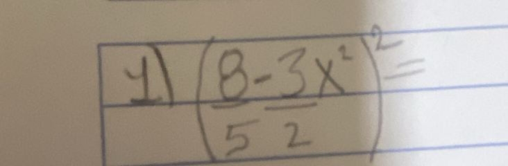 1 ( 8/5 - 3x^2/2 )^2=