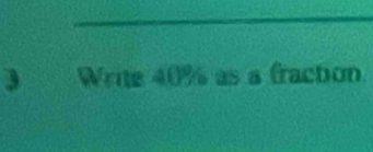 Write 40% as a fracton.