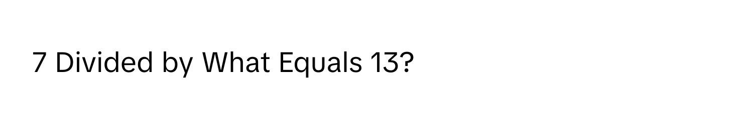 Divided by What Equals 13?